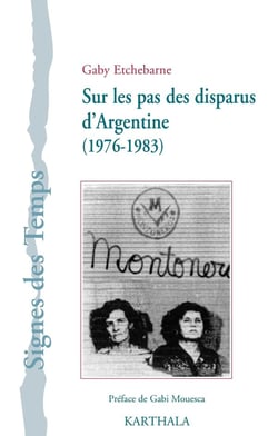 Sur les pas des disparus d'Argentine (1976-1983)