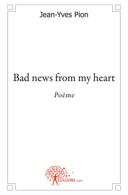 Bad news from my heart