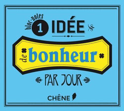 1 idée de bonheur par jour - bloc-notes
