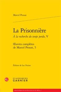 À la recherche du temps perdu Tome 5 : la prisonnière