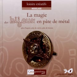 La magie des bijoux en pâte de métal - argent, bronze et cuivre