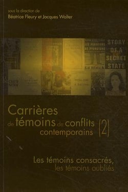QUESTIONS DE COMMUNICATION : carrières de témoins de conflits contemporains Tome 2 - les témoins consacrés, les témoins oubliés
