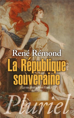 La République souveraine - la vie politique en France (1879-1939)