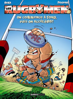 Les rugbymen Tome 6 : on commence à fond, puis on accélère !