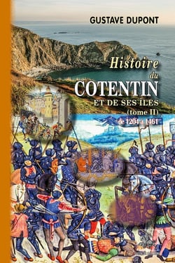 Histoire du Cotentin & de ses îles Tome 2 - de 1205 à 1461