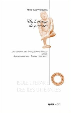 Un buisson de paroles : cinq entretiens avec françois-xavier renucci - journal interrompu - portrait d'une salope