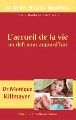 L'accueil de la vie : Un défi pour aujourd'hui