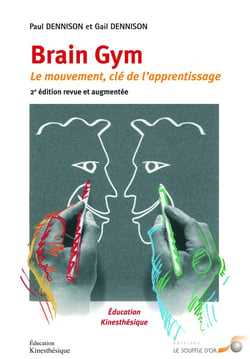 Brain gym - le mouvement, clé de l'apprentissage (2e édition)