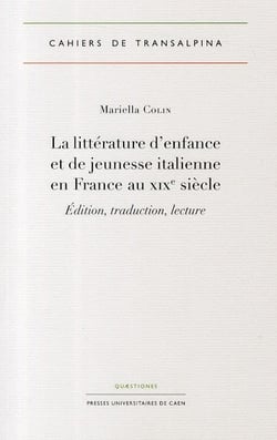 La littérature d'enfance et de jeunesse italienne en France au XIXe siècle - édition, traduction, lecture