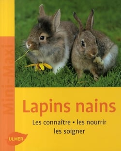 Lapins nains - les connaître, les nourrir, les soigner