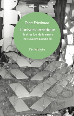 L'univers érratique - et si les lois de la nature ne suivaient aucunes loi