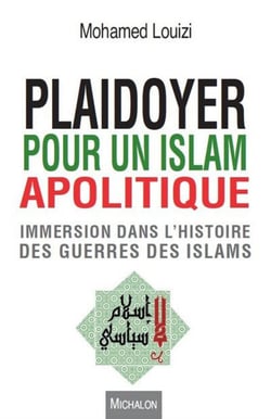 Plaidoyer pour un Islam apolitique