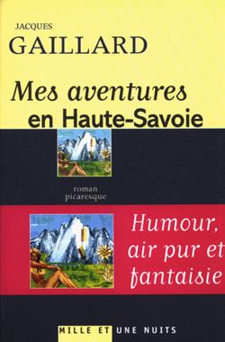 Mes aventures en Haute-Savoie : Roman picaresque