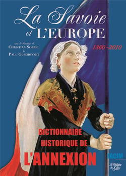 La Savoie et l'Europe 1860-2010 - dictionnaire de l'annexion