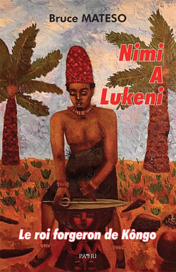 Nimi a lukeni. le roi forgeron de kongo