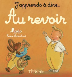 J'apprends à dire... : au revoir