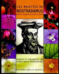 Les recettes de nostradamus - recettes culinaires et secrets de beauté
