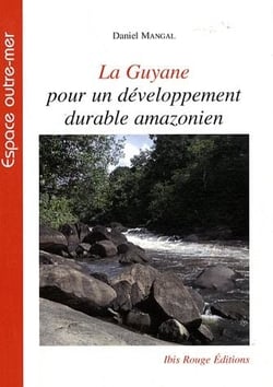 La Guyane pour un développement durable amazonien