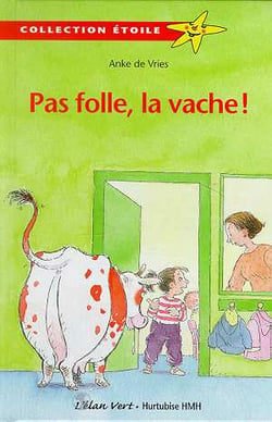 Pas folle, la vache !