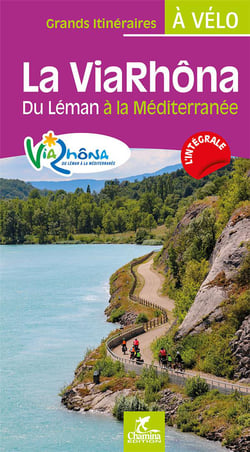 La ViaRhôna : du Léman à la Méditerranée
