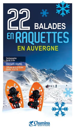 Balades et randonnées : 22 balades en raquettes en Auvergne