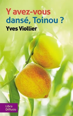 Y avez-vous dansé, Toinou ?