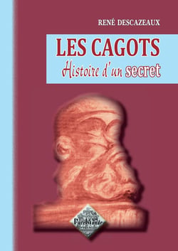 Les cagots - histoire d'un secret