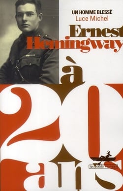 Ernest Hemingway à 20 ans - un homme blessé