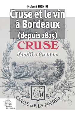 Cruse et le vin à Bordeaux (depuis 1815/1819) : Famille, esprit d'entreprise, renom et internationalisation