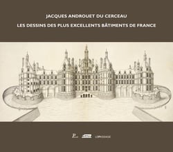 Jacques Androuet du Cerceau - les dessins des plus excellents bâtiments de France