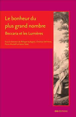 Le Bonheur du plus grand nombre : Beccaria et les lumières