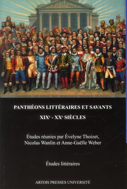 Pantheons litteraires et savants  xixe xxe siecles