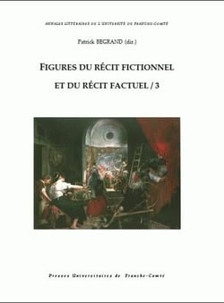 Figures du récit fictionnel et du récit factuel Tome 3