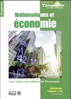 Bibliothèque Tangente Tome 62 : mathématiques et économies : une vision scientifique de l'économie