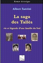 La saga des tallès - vie et légende d'une famille du sud