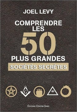 COMPRENDRE LES 50 PLUS GRANDES SOCIETES SECRETES