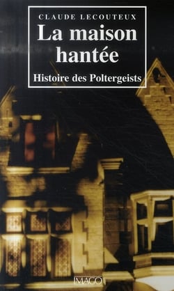 La maison hantée - histoire des Poltergeists