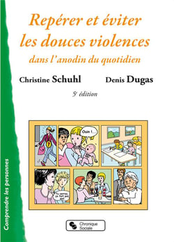 Repérer et éviter les douces violences dans l'anodin du quotidien