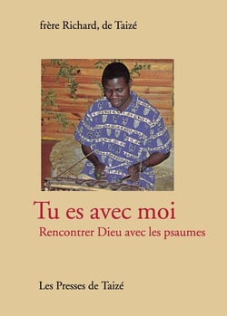 Tu es avec moi - rencontrer dieu avec les psaumes