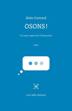 Osons ! - un autre regard sur l'innovation