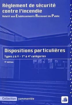 Règlement de sécurité contre l'incendie relatif aux etablissements recevant du public - dispositions particulières commentées : types j à y, 1re à 4e catégories (9e édition)