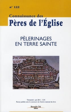 Connaissance des Pères de l'Eglise n.122 : les pèlerinages en Terre Sainte