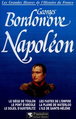 Les Grandes Heures de l'Histoire de France : Napoléon