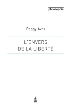 L'envers de la liberté - une approche historique et dialectique