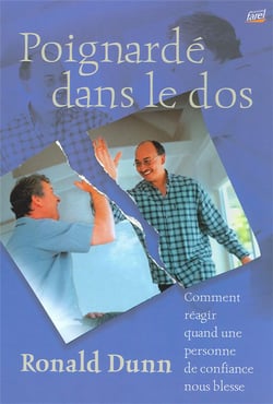 Poignardé dans le dos - comment réagir quand une personne de confiance nous blesse