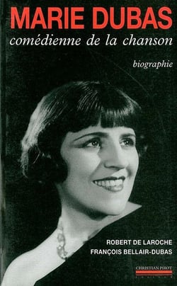 Marie Dubas : Comedienne de la Chanson