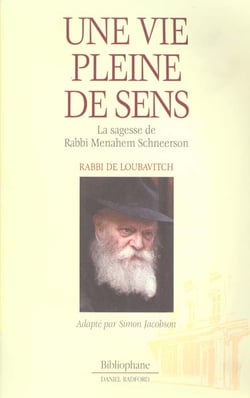 UNE VIE PLEINE DE SENS- LA SAGESSE DE RABBI MENAHEM SCHNEERSON