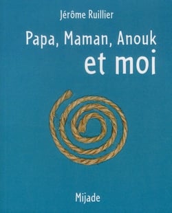 Papa, maman, Anouk et moi