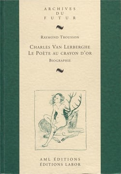 Charles Van Lerberghe, le poète au crayon d'or : biographie