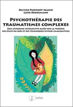 Psychothérapie des traumatismes complexes - une approche intégrative basée sur la théorie des états du moi et des techniques hypno-imaginatives